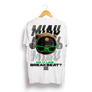 CAMISETA MIAU "DO YOU LIKE... BREAKBEAT" EDICIÓN LIMITADA
