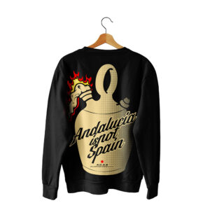 SUDADERA ANDALUCIA IS NOT SPAIN "BOTIJO"